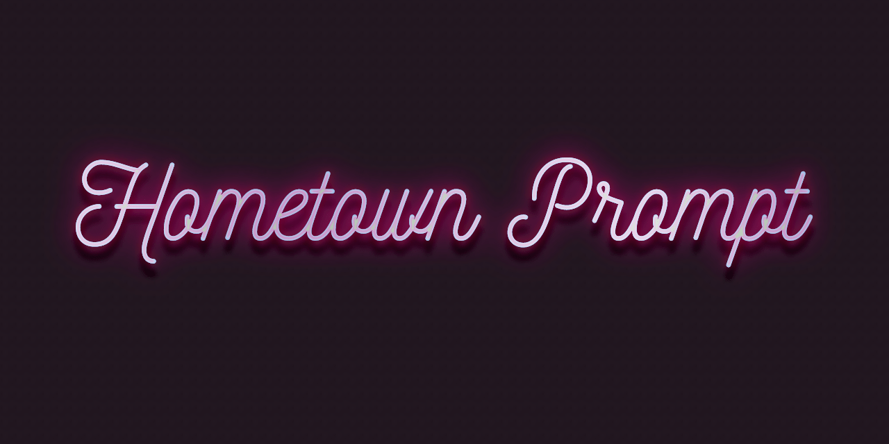splash card: the text 'Hometown Prompt' as pink cursive neon lettering
